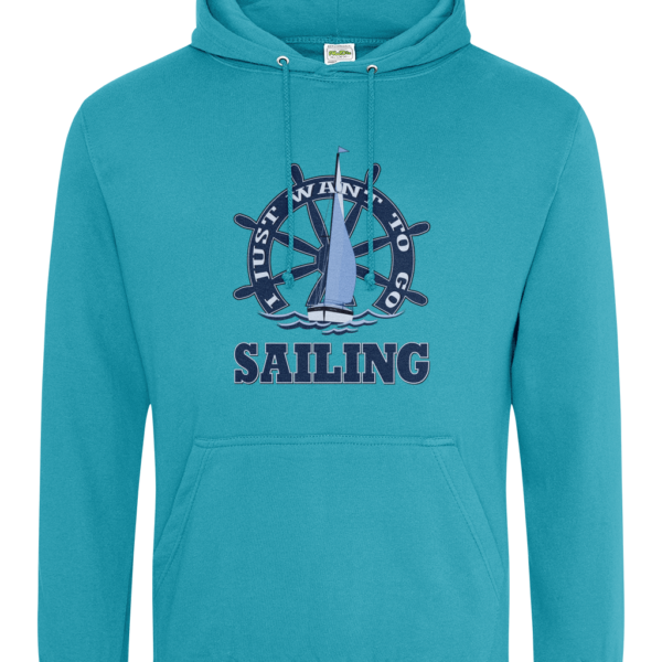 I Just Want to Go Sailing College Hoodie Lagoon Blue