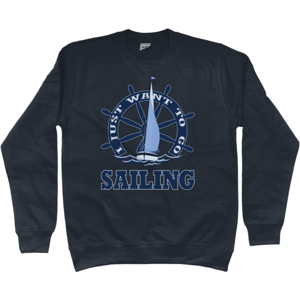 I Just Want to Go Sailing Sweatshirt French Navy