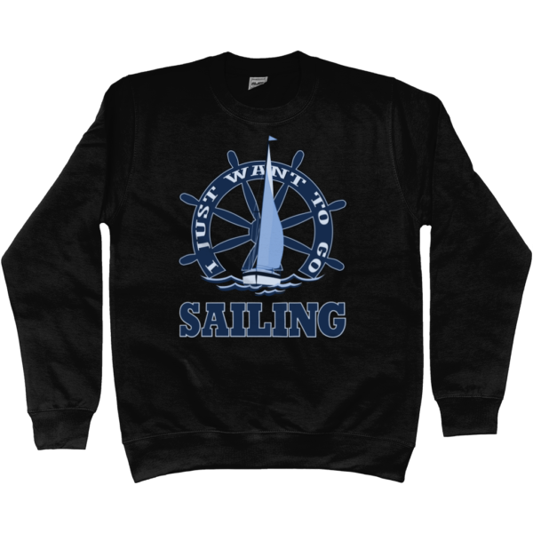 I Just Want to Go Sailing Sweatshirt Jet Black