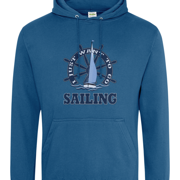 I Just Want to Go Sailing College Hoodie Tropical Blue