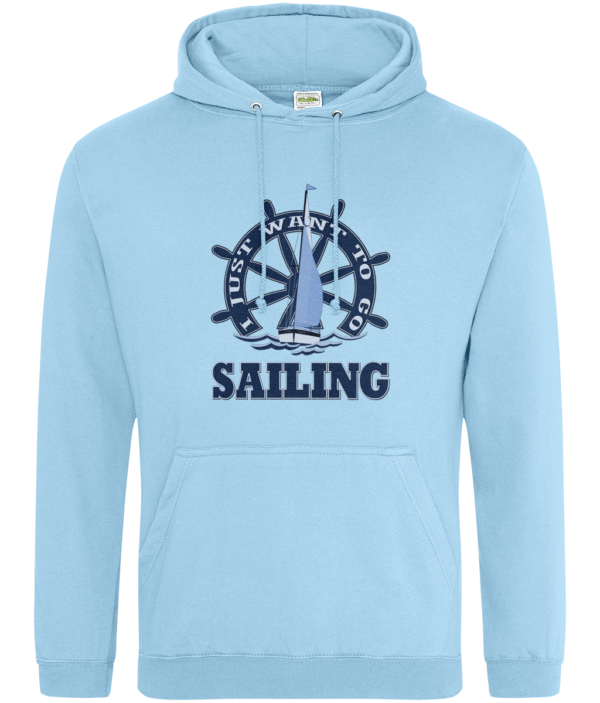 I Just Want to Go Sailing College Hoodie Sky Blue